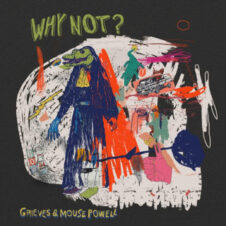 Grieves & Mouse Powell – WHY NOT (2023)
