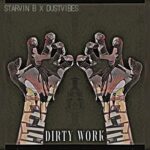 Starvin B & DustVibes – Dirty Work (2023)