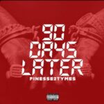 Finesse2Tymes – 90 Days Later (2023)