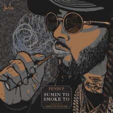 Fendi P & Ceez Neckmusik – Sumin to Smoke To (2023)