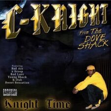 C-Knight (of The Dove Shack) – Knight Time (2001)