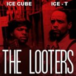 Ice Cube & Ice-T – The Looters (Unreleased) (1992)