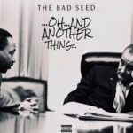 The Bad Seed – …Oh…And Another Thing… (2023)