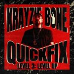 Krayzie Bone – QuickFix : Level 3 : Level Up (2023)