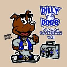 Dilly Tha Dogg – Bacc 2 Tha Old School Vol. 1 (2013)
