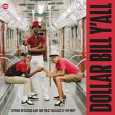 VA – Dollar Bill Y’All: Spring Records and the First Decade of Hip Hop (2023)