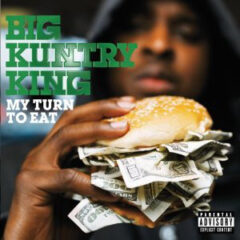 Big Kuntry King – My Turn To Eat (2008)