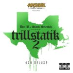 Bun B & Statik Selektah – Trillstatik 2: the 420 Deluxe (2023)