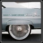 Wais P & Dame Grease – Pimp Grease (2023)