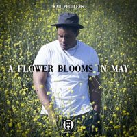 Kail Problems & DJ Hoppa – A Flower Blooms in May (2023)
