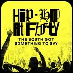 VA – Hip-Hop at Fifty: The South Got Something to Say (2023)