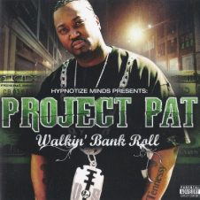 Project Pat – Walkin’ Bank Roll (2007)
