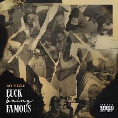 Jay Fizzle – Fuck Being Famous (2023)