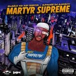 Skanks the Rap Martyr & Supreme Da Almighty – Martyr Supreme (2023)