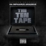 Da Inphamus Amadeuz – The Ten Tape (2023)