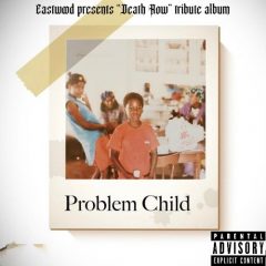 Eastwood – Problem Child (Death Row Tribute Album) (2023)