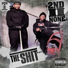 2nd II None – The Shit (2007)