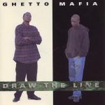 Ghetto Mafia – Draw The Line (1994)