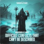 Unscathed & C-Lance – Difficult Conflicts That Can’t Be Described (2023)