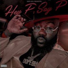 Mistah F.A.B, – Hey P Say P (2023)