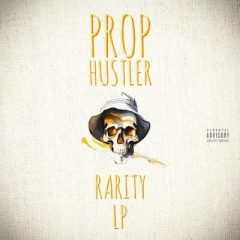 Prop Hustler – Rarity LP (2023)
