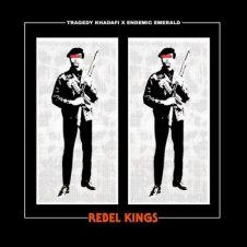 Tragedy Khadafi & Endemic Emerald – Rebel Kings (2023)