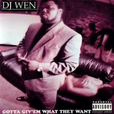 DJ Wen – Gotta Giv’em What They Want (1994)