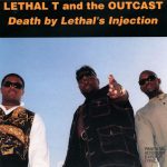 Lethal T. And The Outcast – Death By Lethal’s Injection (1994)