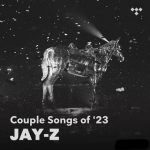 JAY-Z – Couple Songs of ’23 (Year End Picks Playlist) (2023)