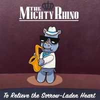 The Mighty Rhino – To Relieve the Sorrow-Laden Heart (2024)