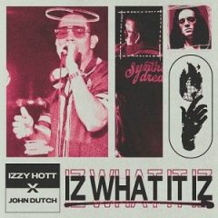 Izzy Hott & John Dutch – IZ What It IZ (2024)