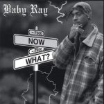 Baby Ray – Now What? (1997)