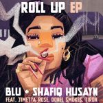 Blu & Shafiq Husayn – Roll Up EP (2024)