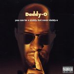 Daddy-O – You Can Be A Daddy, But Never Daddy-O (1993)