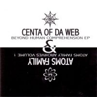 Centa Of Da Web & Atoms Family – Beyond Human Comprehension EP / Atoms Family Archives Volume 1 (1996)