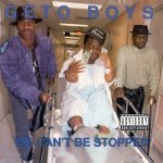 Geto Boys – We Can’t Be Stopped (1991)