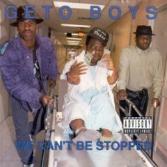Geto Boys – We Can’t Be Stopped (1991)