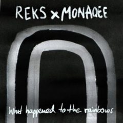 Reks & Monaqee – What Happened to the Rainbows (2024)