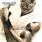 Shaquille O’Neal – You Can’t Stop The Reign (1996)