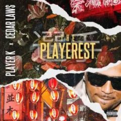 Player K & Cedar Law$ – The Playerest (2024)