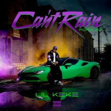 Lil Keke – Can’t Rain Forever (2024)