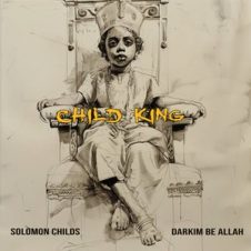 Solomon Childs & Darkim Be Allah – Child King (2024)