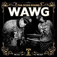 Tha Dogg Pound – W.A.W.G. (We All We Got) (Deluxe) (2024)