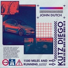 Kutz Diego & John Dutch – 1500 Miles and Running (2024)