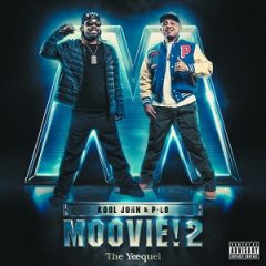 P-Lo & Kool John – Moovie! 2: The Yeequel (2024)
