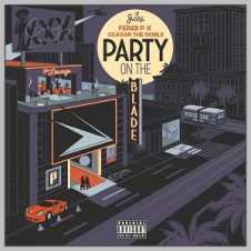 Fendi P & Ceasar the Noble – Party on the Blade (2024)