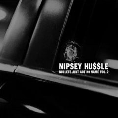 Nipsey Hussle – Bullets Ain’t Got No Name Vol. 2 (2013)