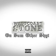 Westcoast Stone – On Sum Other Shyt (2024)