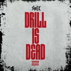 Sha EK – Drill is Dead (2024)