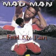 Mad Man – Feel My Pain (1999)
